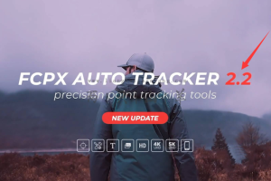 FCPX插件-视频图片文字字幕自动跟踪Auto Tracker 2.2 原生支持M1芯片