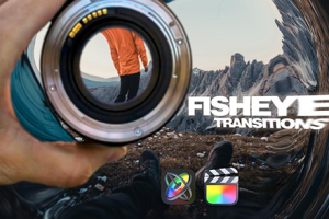 FCPX插件-95组鱼眼镜头畸变画面拉伸扭曲失真视频转场预设 Fisheye
